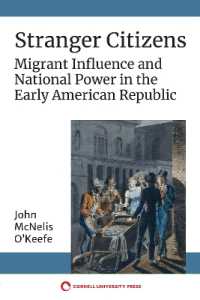 Stranger Citizens : Migrant Influence and National Power in the Early American Republic
