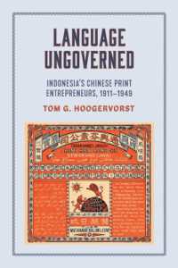 Language Ungoverned : Indonesia's Chinese Print Entrepreneurs, 1911-1949