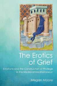 The Erotics of Grief : Emotions and the Construction of Privilege in the Medieval Mediterranean