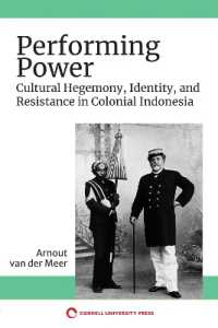 Performing Power : Cultural Hegemony, Identity, and Resistance in Colonial Indonesia
