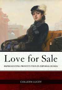 Love for Sale : Representing Prostitution in Imperial Russia (Niu Series in Slavic, East European, and Eurasian Studies)
