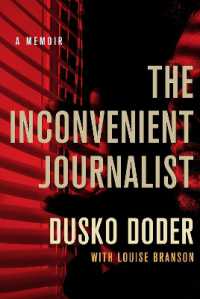 The Inconvenient Journalist : A Memoir