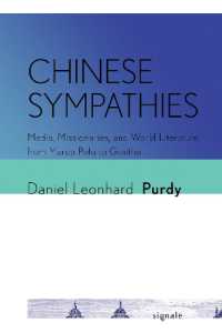 Chinese Sympathies : Media, Missionaries, and World Literature from Marco Polo to Goethe (Signale: Modern German Letters, Cultures, and Thought)