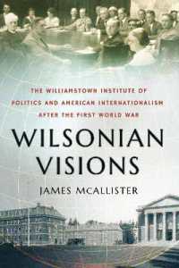 Wilsonian Visions : The Williamstown Institute of Politics and American Internationalism after the First World War