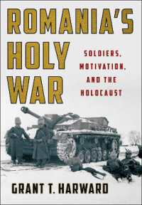Romania's Holy War : Soldiers, Motivation, and the Holocaust (Battlegrounds: Cornell Studies in Military History)