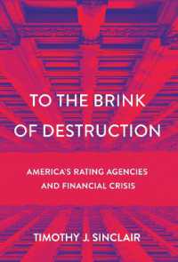 To the Brink of Destruction : America's Rating Agencies and Financial Crisis (Cornell Studies in Money)