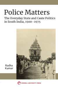 Police Matters : The Everyday State and Caste Politics in South India, 1900-1975