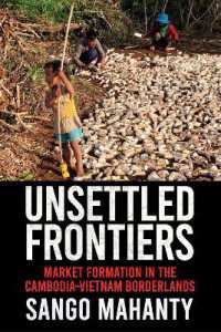 Unsettled Frontiers : Market Formation in the Cambodia-Vietnam Borderlands