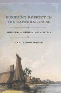 Pursuing Respect in the Cannibal Isles : Americans in Nineteenth-Century Fiji (The United States in the World)