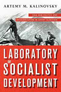 Laboratory of Socialist Development : Cold War Politics and Decolonization in Soviet Tajikistan