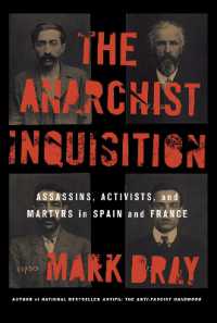 The Anarchist Inquisition : Assassins, Activists, and Martyrs in Spain and France