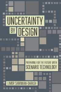 Uncertainty by Design : Preparing for the Future with Scenario Technology (Expertise: Cultures and Technologies of Knowledge)