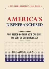 America's Disenfranchised : Why Restoring Their Vote Can Save the Soul of Our Democracy (Brown Democracy Medal)