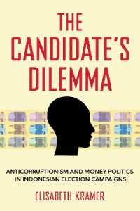 The Candidate's Dilemma : Anticorruptionism and Money Politics in Indonesian Election Campaigns