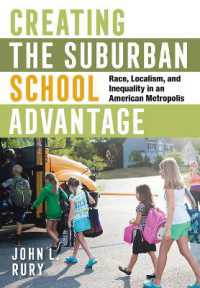 Creating the Suburban School Advantage : Race, Localism, and Inequality in an American Metropolis (Histories of American Education)