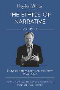 The Ethics of Narrative : Essays on History, Literature, and Theory, 1998-2007