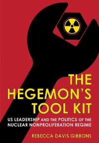 The Hegemon's Tool Kit : US Leadership and the Politics of the Nuclear Nonproliferation Regime (Cornell Studies in Security Affairs)
