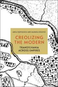 Creolizing the Modern : Transylvania Across Empires
