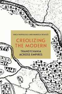 Creolizing the Modern : Transylvania Across Empires