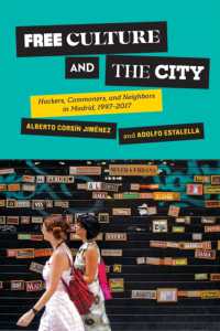 Free Culture and the City : Hackers, Commoners, and Neighbors in Madrid, 1997-2017 (Expertise: Cultures and Technologies of Knowledge)