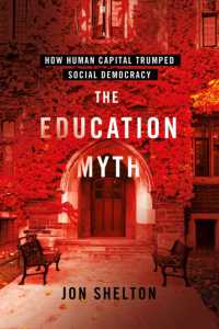 The Education Myth : How Human Capital Trumped Social Democracy (Histories of American Education)