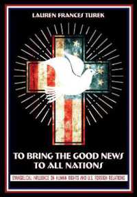 To Bring the Good News to All Nations : Evangelical Influence on Human Rights and U.S. Foreign Relations (The United States in the World)