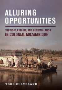 Alluring Opportunities : Tourism, Empire, and African Labor in Colonial Mozambique (Histories and Cultures of Tourism)