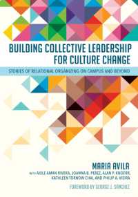 Building Collective Leadership for Culture Change : Stories of Relational Organizing on Campus and Beyond (Publicly Engaged Scholars: Identities, Purposes, Practices)