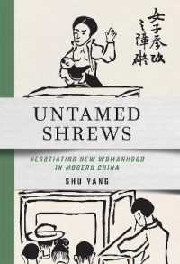 Untamed Shrews : Negotiating New Womanhood in Modern China