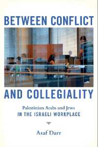 Between Conflict and Collegiality : Palestinian Arabs and Jews in the Israeli Workplace