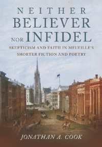 Neither Believer nor Infidel : Skepticism and Faith in Melville's Shorter Fiction and Poetry