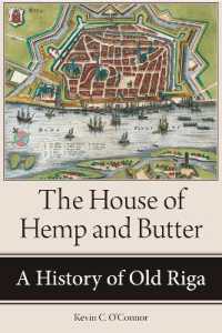 The House of Hemp and Butter : A History of Old Riga (Niu Series in Slavic, East European, and Eurasian Studies)