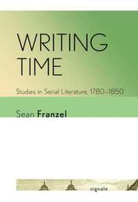 Writing Time : Studies in Serial Literature, 1780-1850 (Signale: Modern German Letters, Cultures, and Thought)