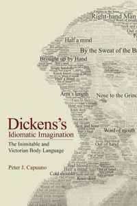 Dickens's Idiomatic Imagination : The Inimitable and Victorian Body Language