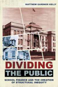 Dividing the Public : School Finance and the Creation of Structural Inequity (Histories of American Education)