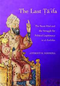 The Last Ta'ifa : The Banu Hud and the Struggle for Political Legitimacy in al-Andalus (Medieval Societies, Religions, and Cultures)