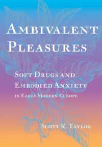 Ambivalent Pleasures : Soft Drugs and Embodied Anxiety in Early Modern Europe