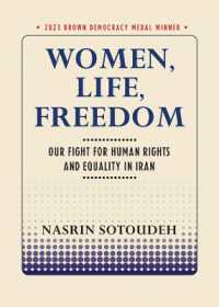 Women, Life, Freedom : Our Fight for Human Rights and Equality in Iran (Brown Democracy Medal)