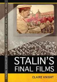 Stalin's Final Films : Cinema, Socialist Realism, and Soviet Postwar Reality, 1945-1953