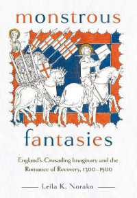 Monstrous Fantasies : England's Crusading Imaginary and the Romance of Recovery, 1300-1500