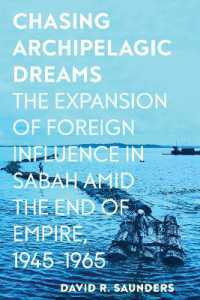 Chasing Archipelagic Dreams : The Expansion of Foreign Influence in Sabah Amid the End of Empire, 1945-1965