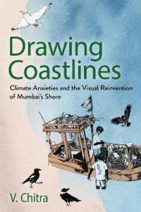 Drawing Coastlines : Climate Anxieties and the Visual Reinvention of Mumbai's Shore (Expertise: Cultures and Technologies of Knowledge)