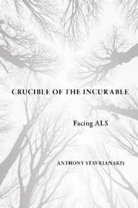 Crucible of the Incurable : Facing ALS (Expertise: Cultures and Technologies of Knowledge)