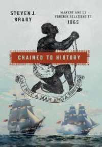 Chained to History : Slavery and US Foreign Relations to 1865