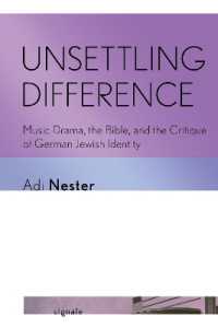 Unsettling Difference : Music Drama, the Bible, and the Critique of German Jewish Identity (Signale: Modern German Letters, Cultures, and Thought)