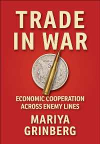 Trade in War : Economic Cooperation Across Enemy Lines (Cornell Studies in Security Affairs)