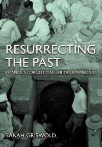 Resurrecting the Past : France's Forgotten Heritage Mandate