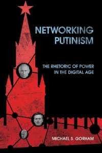 Networking Putinism : The Rhetoric of Power in the Digital Age