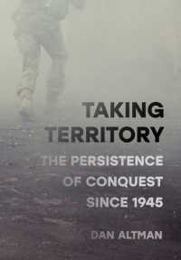 Taking Territory : The Persistence of Conquest since 1945 (Cornell Studies in Security Affairs)