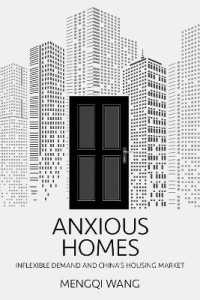 Anxious Homes : Inflexible Demand and China's Housing Market